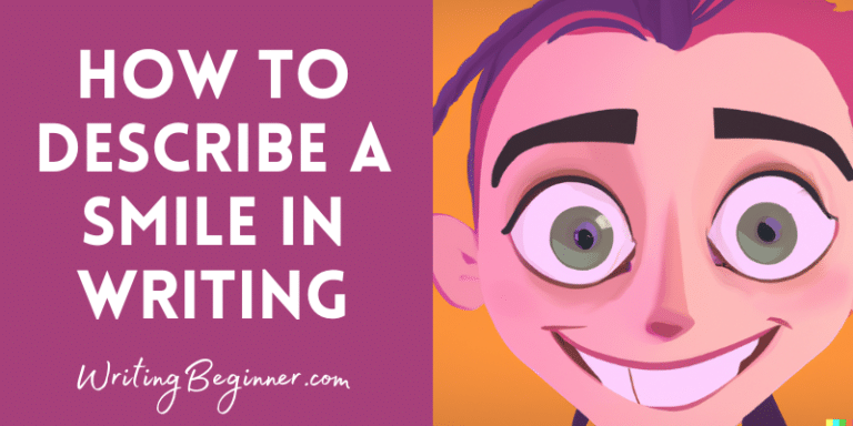 How To Describe A Smile In Writing 700 Ways Examples Writing Beginner